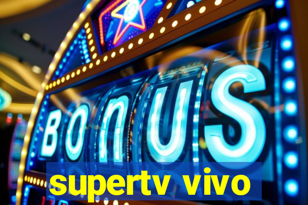 supertv vivo